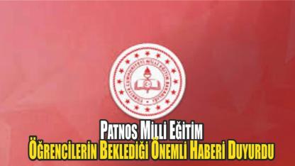 Patnos Milli Eğitim, Öğrencilerin Beklediği Önemli Haberi Duyurdu