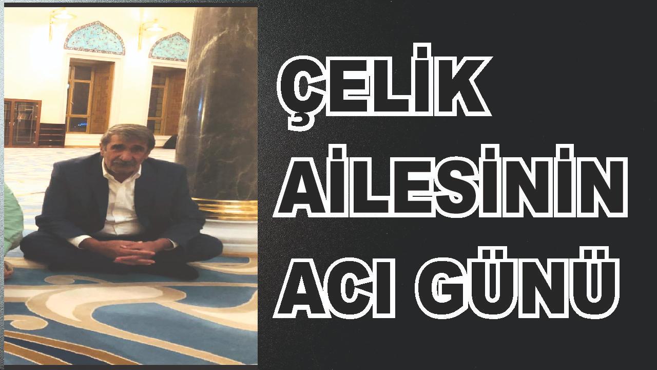 Patnoslu Çelik Ailesinin Acı Günü