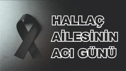 Patnoslu Hallaç Ailesinin Acı Günü