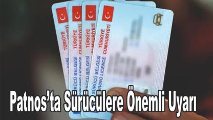 Patnoslular Dikkat! Eski Tip Ehliyetler Artık Geçersiz