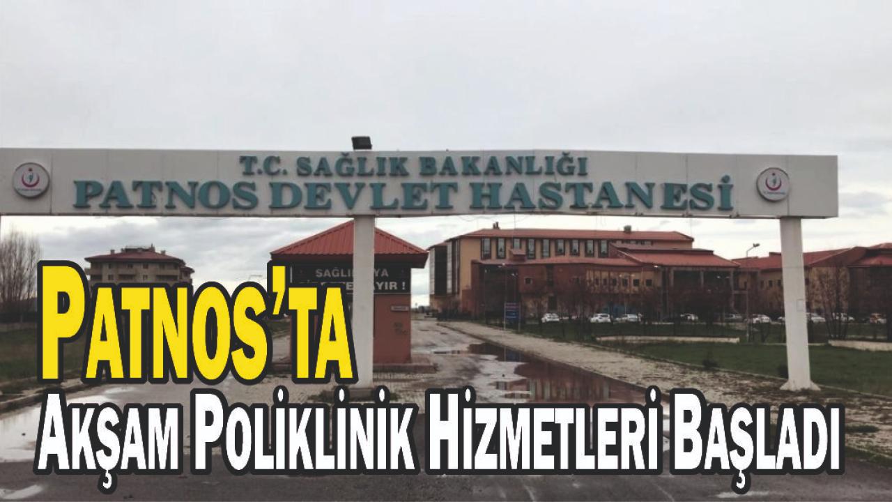Patnos’ta Akşam Poliklinik Hizmetleri Başladı