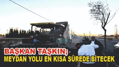 Patnos'ta Meydan Yolu çalışmaları Devam ediyor