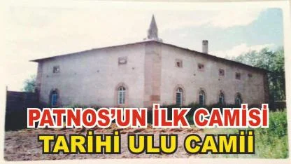 Patnos'un İlk Camisi;Tarihi Ulu Camii