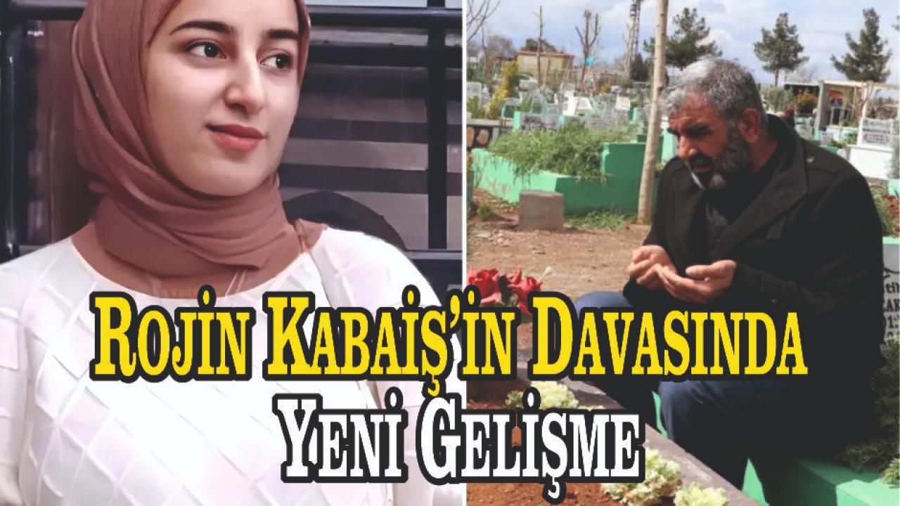 Rojin Kabaiş’in Davasında Yeni Gelişme
