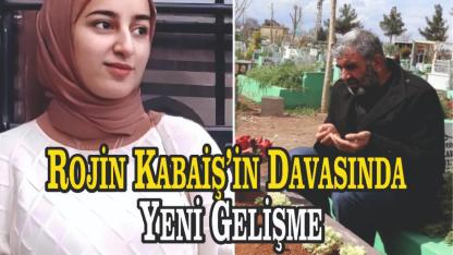 Rojin Kabaiş’in Davasında Yeni Gelişme