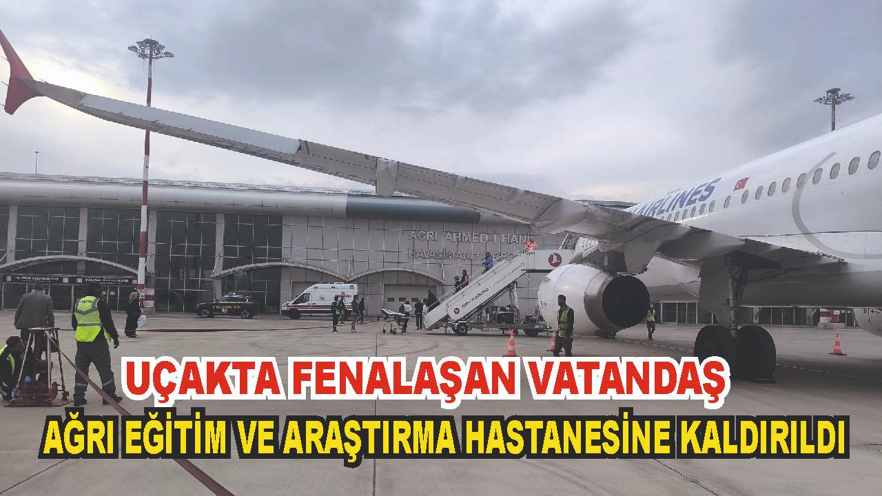 Uçakta Fenalaşan Ağrılı Vatandaş Hastaneye Kaldırldı
