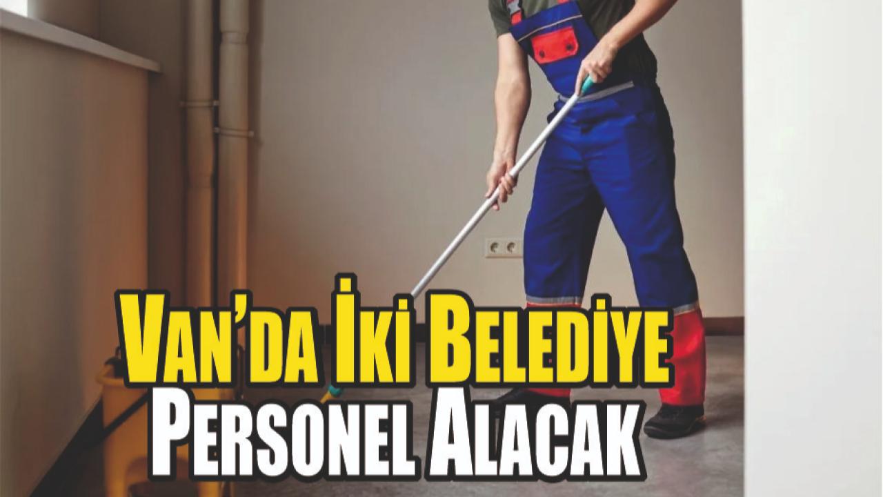 Van’da İki Belediye Personel Alacak