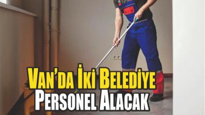 Van’da İki Belediye Personel Alacak