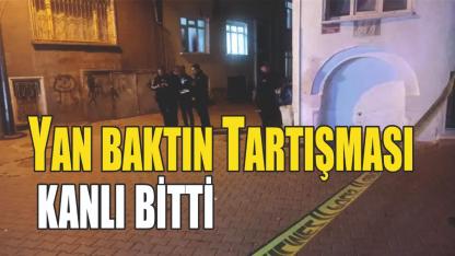 Yan baktın Tartışması kanlı bitti