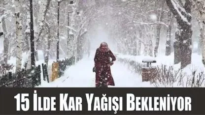 15 İlde Kar Yağışı Bekleniyor
