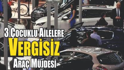 3 Çocuklu Ailelere ÖTV’siz Araç Desteği Geliyor