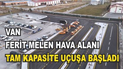 Van Ferit Melen Havalimanı tam kapasiteyle hizmette