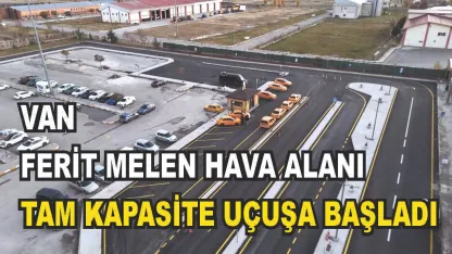 Van Ferit Melen Havalimanı tam kapasiteyle hizmette