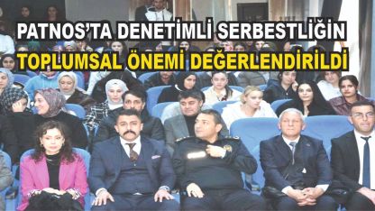Patnos’ta Denetimli Serbestliğin Toplumsal Etkileri Ele Alındı