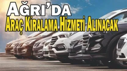 Ağrı Çevre ve Şehircilik İl Müdürlüğü Araç Kiralama İhalesine Çıkıyor