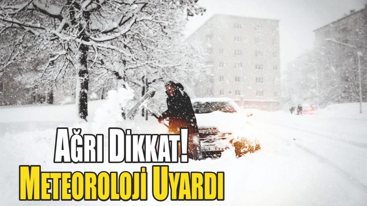 Ağrı Dikkat! Meteoroloji Uyardı: En Kötüsü Geliyor