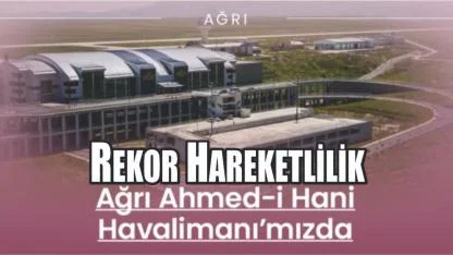 Ağrı Havalimanı’nda Rekor Hareketlilik