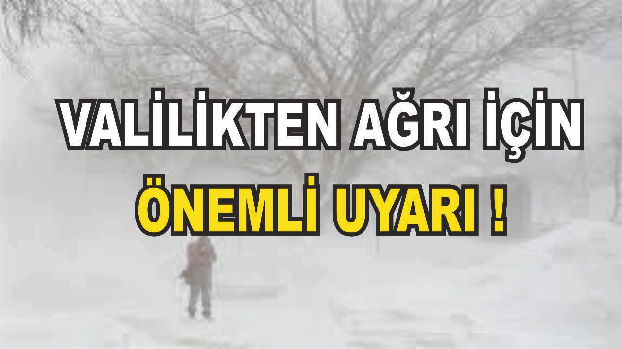 Ağrı Valiliğ'nden Önemli Duyuru; Ağrı ve Çevresi İçin Yoğun Kar Yağışı Uyarısı
