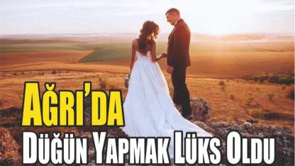 Ağrı’da Gençler Evlenemiyor: Düğün Maliyetleri 2 Milyon TL’yi Aştı