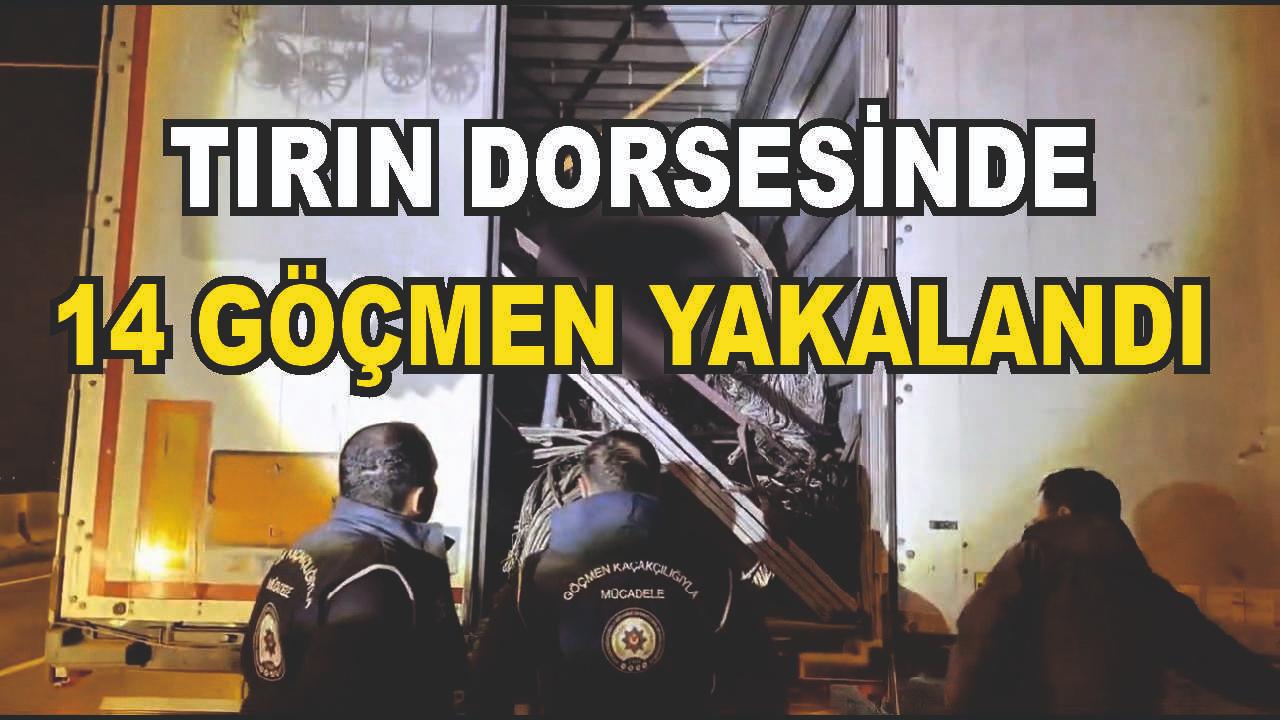 Ağrı’da tır dorsesinde 14 düzensiz göçmen yakalandı
