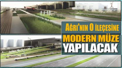 Ağrı'nın O ileçesine Müze Yapılacak