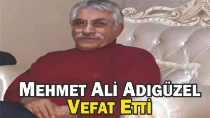 Ağrı’nın Tanınan İsmi Mehmet Ali Adıgüzel Vefat Etti