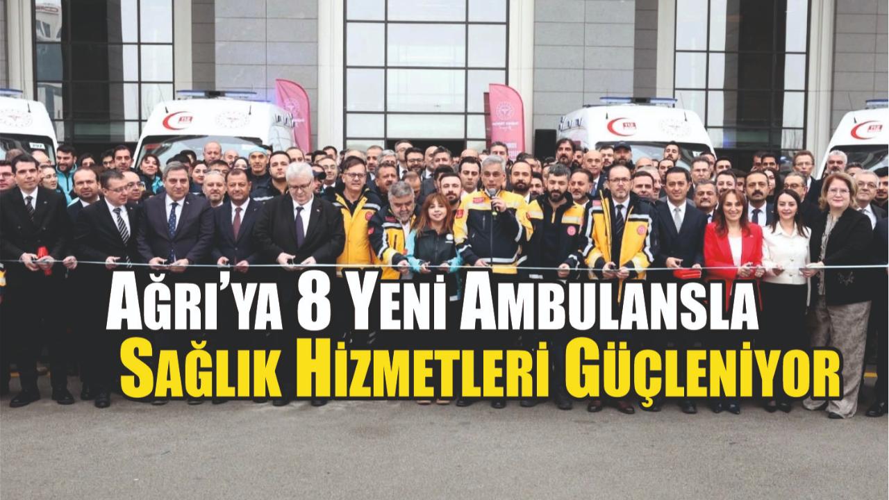 Ağrı’ya 1 Yeni Acil Yardım Ambulansı Daha Tahsis Edildi