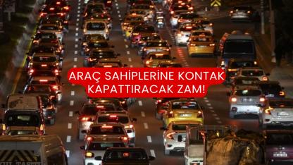 Araç Sahiplerine Kontak Kapattıracak Zam!