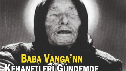 Baba Vanga’nın 2026 Kehanetleri Gündemde: Dünyayı Neler Bekliyor?