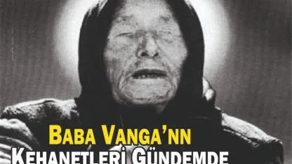 Baba Vanga’nın 2026 Kehanetleri Gündemde: Dünyayı Neler Bekliyor?