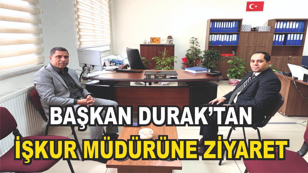 Başkan Durak&#039;tan Müdür Yalçına Ziyaret