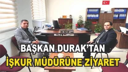 Başkan Durak'tan Müdür Yalçına Ziyaret