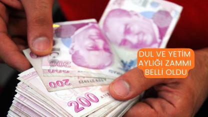 Dul ve Yetim Aylığı Zammı Belli Oldu