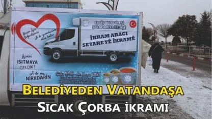 Erciş Belediyesi’nden Soğuk Havalarda Sıcak Çorba İkramı