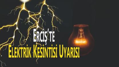 Erciş’te Planlı Elektrik Kesintisi: Birçok Mahalle Etkilenecek