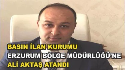 Erzurum Basın İlan Kurumu Bölge Müdürlüğü'nde Görev Değişimi