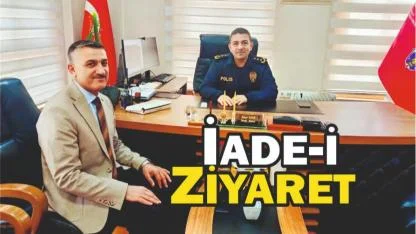 İLÇE MİLLİ EĞİTİM MÜDÜRÜ YÜKSEL ZORLU'DAN EMNİYET MÜDÜRÜ HAKAN SARAK’A İADE-İ ZİYARET