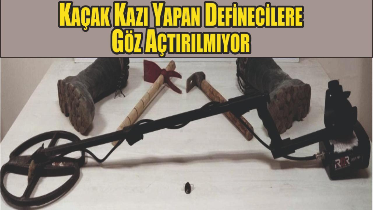 Kaçak Kazı Yapan Definecilere Göz Açtırılmıyor