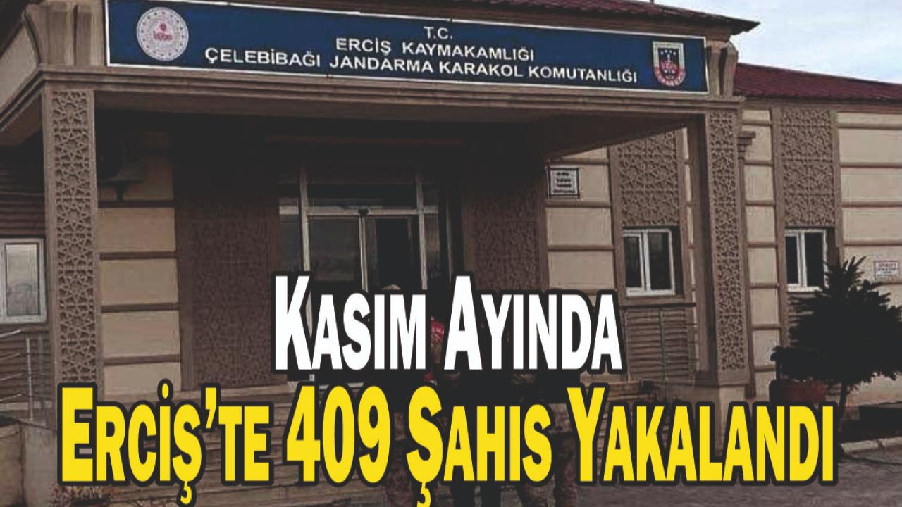Kasım Ayında Erciş’te 409 Şahıs Yakalandı
