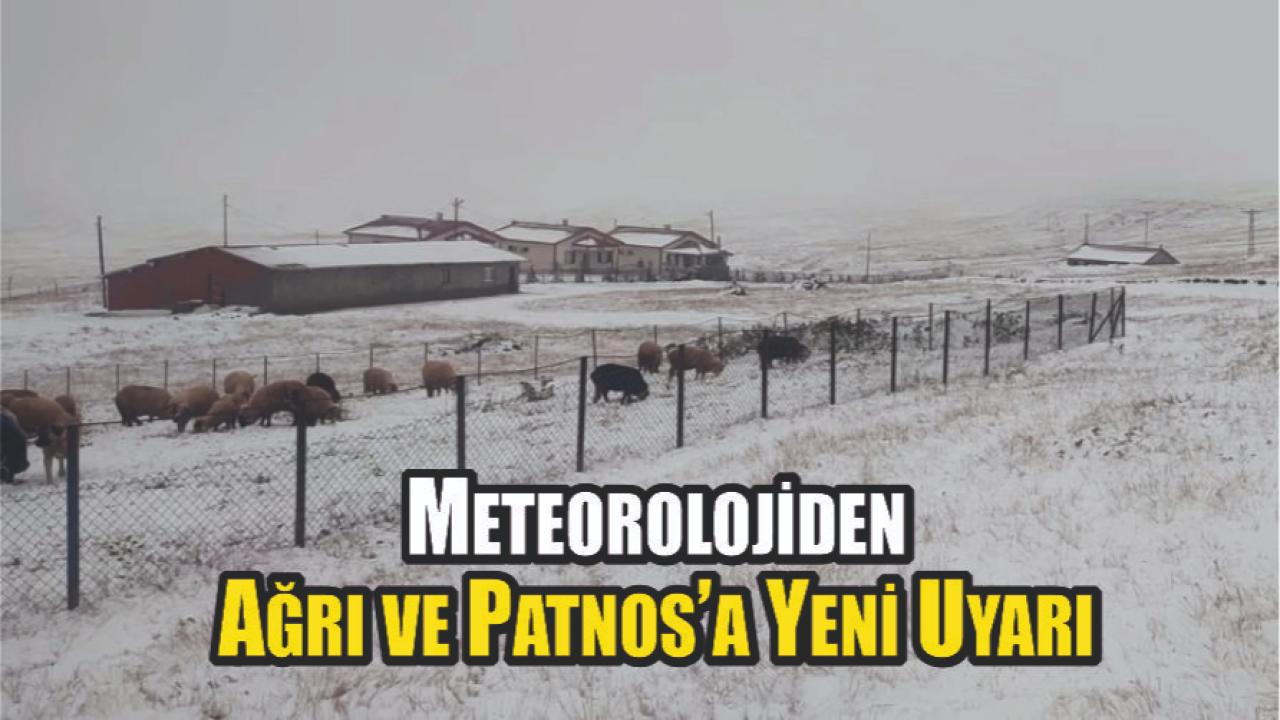 Meteorolojiden Ağrı ve Patnos’a Yeni Uyarı