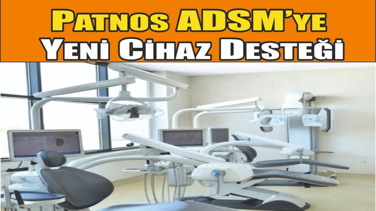 Patnos ADSM’ye Yeni Cihaz Desteği