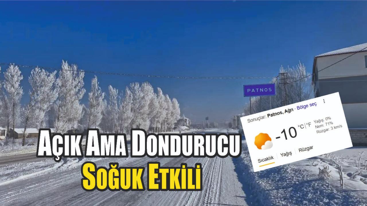 Patnos’ta Açık Ama Dondurucu Soğuk Etkili