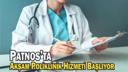 Patnos’ta Akşam Poliklinik Hizmeti Başlıyor
