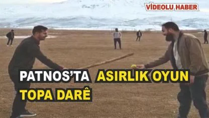 Patnos'ta Asırlık Oyun Geleneği Sürdürülüyor