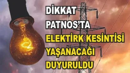 Patnos'ta Elektirk Kesintisi Uyarısı