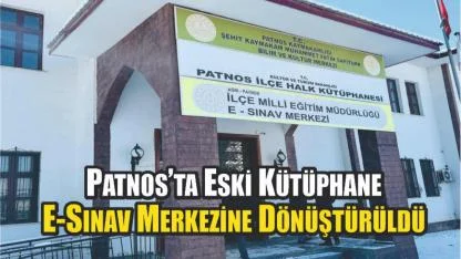 Patnos’ta Eski Kütüphane E-Sınav Merkezine Dönüştürüldü