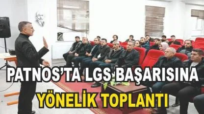 Patnos'ta LGS Başarısına Yönelik Stratejik Toplantı