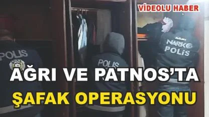 Ağrı İl Emniyet Müdürlüğü ekiplerince Ağrı ve Patnos'ta Şafak Operasyonu