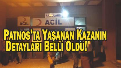 Patnos’ta Yaşanan Kazanın Detayları Belli Oldu: 1’i Ağır 5 Yaralı