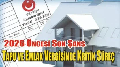 Tapu ve Emlak Vergisinde Son Gün Uyarısı